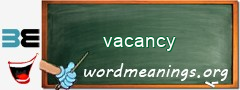 WordMeaning blackboard for vacancy